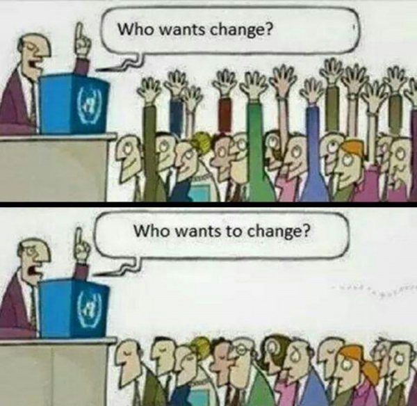 Who-wants-change - 8 Change Management Strategies When Moving the Cheese